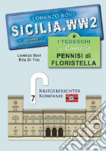 I tedeschi al castello Pennisi di Floristella. Sicilia. WW2 seconda guerra mondiale. Foto inedite. Ediz. illustrata