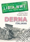 Derna italiana. Libia. WW2. 1911/1943 foto inedite. Ediz. illustrata libro di Bovi Lorenzo Zanier Claudio