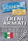 Treni armati in Sicilia. Ediz. illustrata libro