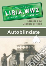 Autoblindate. Fiat Terni, Lancia 1ZM, Fiat 15 bis e altri mezzi libro