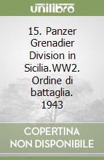 15. Panzer Grenadier Division in Sicilia.WW2. Ordine di battaglia. 1943 libro