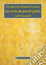 La carta da parati gialla e altri racconti libro