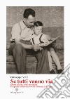 Se tutti vanno via. Liborio Baldanza 58683 mecanicien. Un operaio siciliano da Sesto San Giovanni a Mauthausen libro