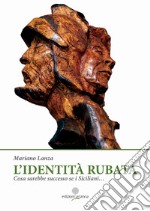 L'identità rubata. Cosa sarebbe successo se i Siciliani... libro