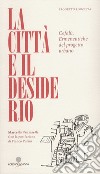 La città e il desiderio. Cefalù. Ermeneutiche del progetto urbano libro di Panzarella Marcello