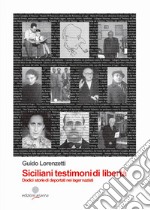 Siciliani testimoni di libertà. Dodici storie di deportati nei lager nazisti libro