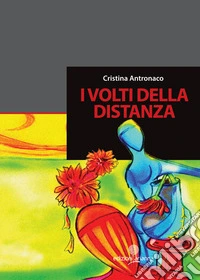 I volti della distanza libro