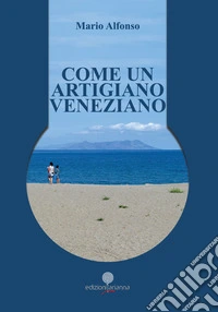 Come un artigiano veneziano libro