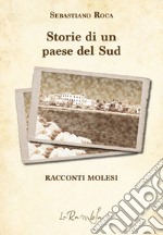 Storie di un paese del Sud. Racconti molesi