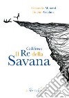 Il re della Savana libro