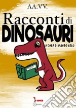 Racconti di dinosauri libro