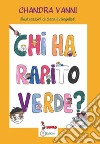 Chi ha rapito verde? libro