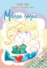 Melissa sogna. Ediz. CAA libro