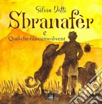 Sbranafer. E quel che fila cume il vent libro