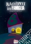 Racconti in famiglia. Un nuovo capitolo libro