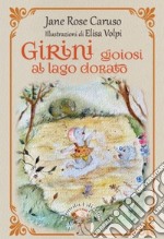 Girini gioiosi al lago dorato