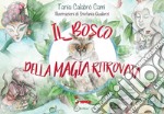 Il bosco della magia ritrovata libro