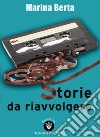 Storie da riavvolgere libro