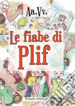 Le fiabe di Plif libro