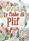 Le fiabe di Plif libro