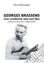 Georges Brassens. Non credente ma con Dio