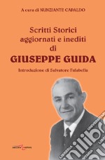 Scritti storici aggiornati e inediti di Giuseppe Guida libro