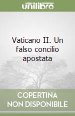 Vaticano II. Un falso concilio apostata libro
