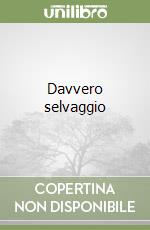 Davvero selvaggio libro