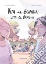 Vita da genitori, vita da bambini libro