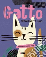 Gatto: istruzioni per l'uso libro