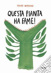 Questa pianta ha fame! libro