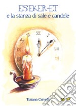 Es'Eker-Et e la stanza di sale e candele libro