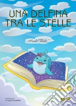 Una delfina tra le stelle libro