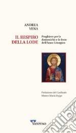 Il respiro della lode. Preghiere per le domeniche e le feste dell'anno liturgico