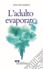 L'adulto evaporato libro