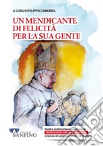 Un mendicante di felicità per la sua gente. Studi e testimonianze in onore di monsignor Vincenzo Rimedio vescovo di Lamezia Terme (1982-2004) libro