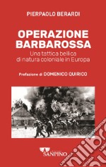 Operazione Barbarossa. Una tattica bellica di natura coloniale in Europa