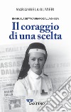 Emanuela Setti Carraro Dalla Chiesa. Il coraggio di una scelta libro