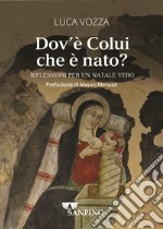 Dov'è colui che è nato? Riflessioni per un Natale vero libro