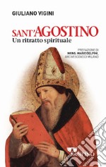 Sant'Agostino. Un ritratto spirituale