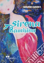 Sirena bambina. Ediz. illustrata libro