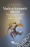 Vado e tornerò da voi. Riflessioni sulla Pasqua e sulla Pentecoste libro di Vozza Luca