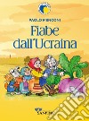 Fiabe dall'Ucraina libro