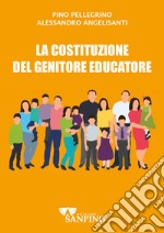 La costituzione del genitore educatore libro