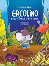 Ercolino e la ricerca dell'acqua. Ediz. a colori libro di Mazza Francesca