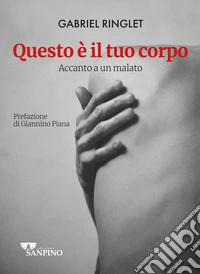 Questo è il tuo corpo. Accanto a un malato