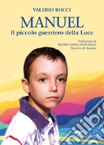 Manuel. Il piccolo guerriero della luce libro