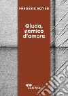 Giuda, nemico d'amore libro