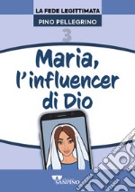 Maria, l'influencer di Dio libro