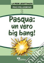 Pasqua: un vero big bang! libro